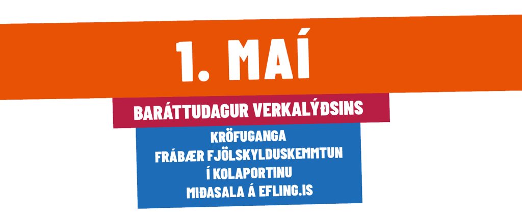 1. maí kröfuganga og fjölskylduskemmtun Eflingar